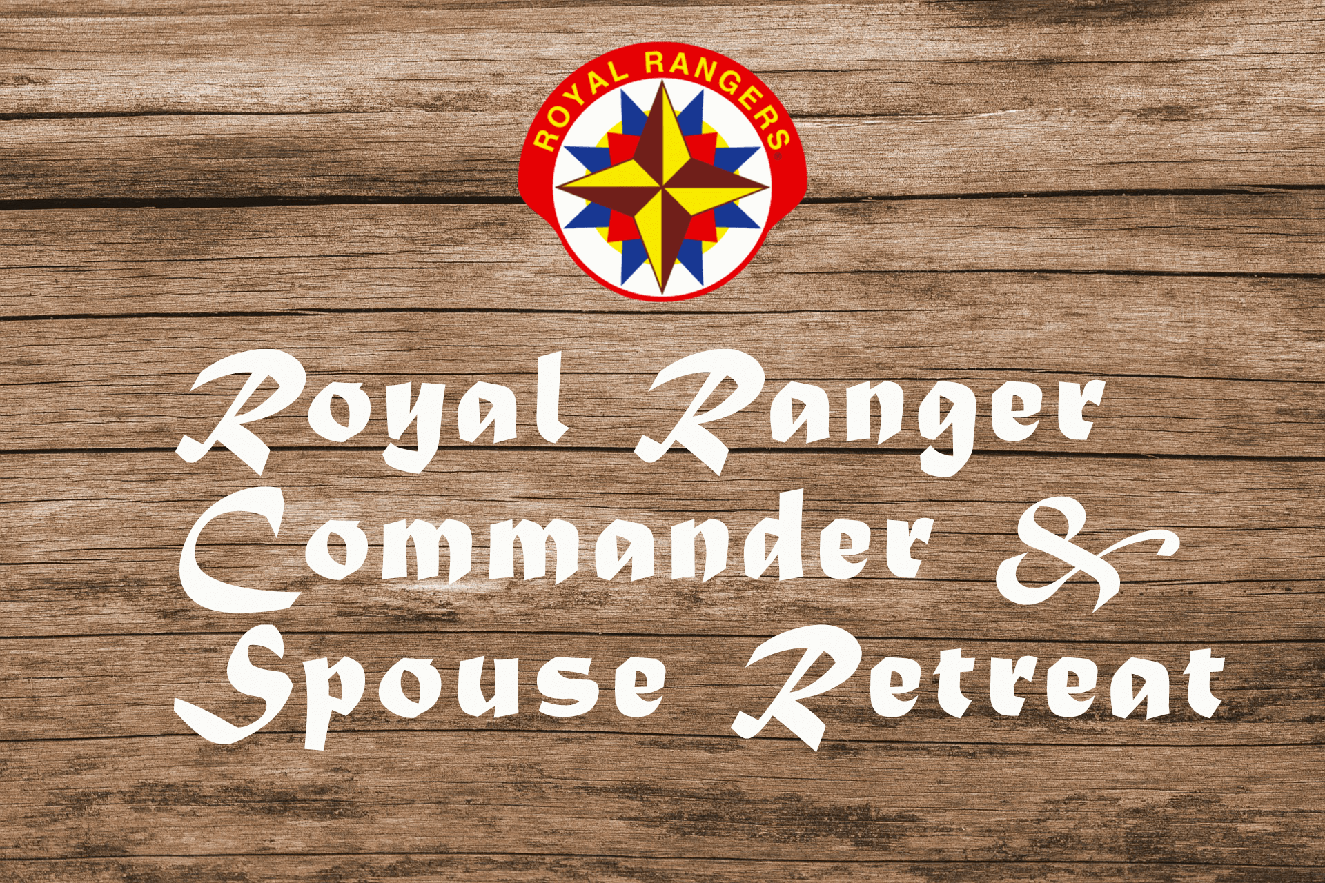 Royal Ranger Commander & Spouse Retreat